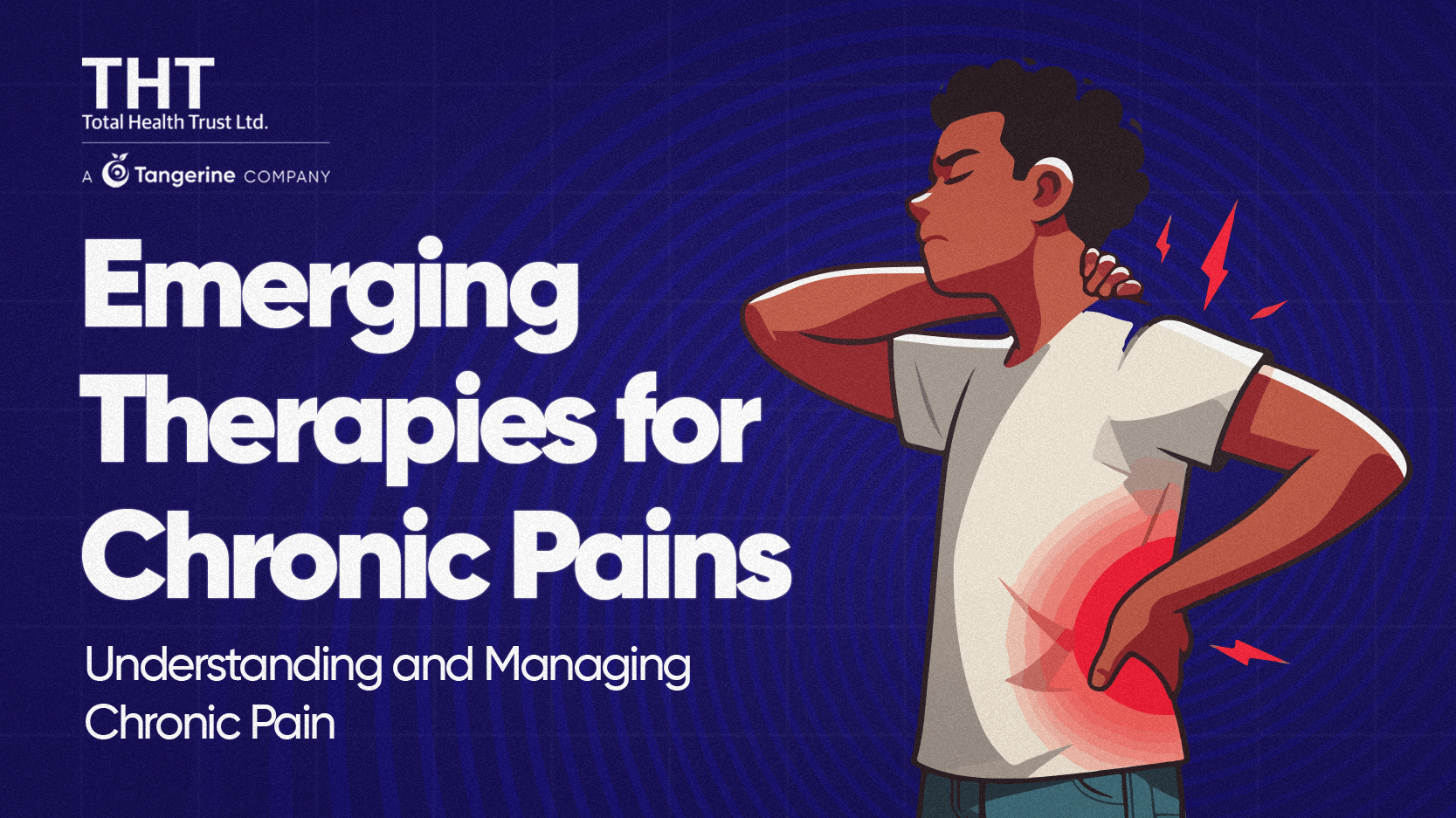 Emerging Therapies for Chronic Pains - Understanding and Managing Chronic Pain