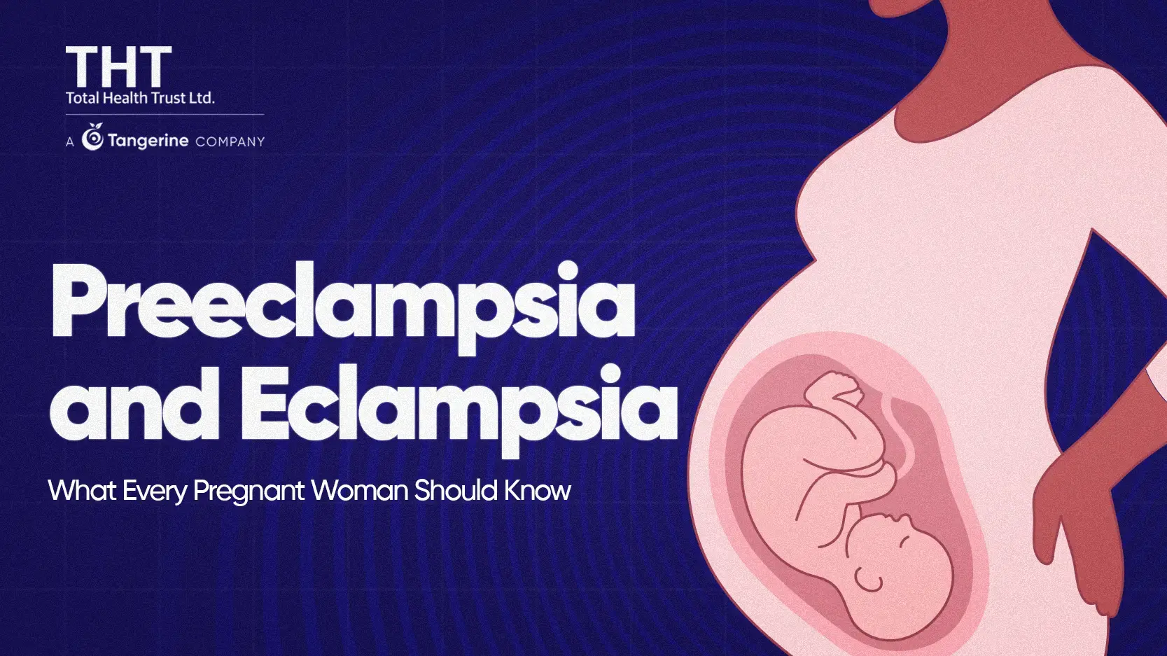 Preeclampsia and Eclampsia: What Every Pregnant Woman Should Know